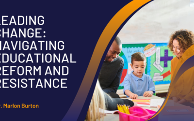 Leading Change: Navigating Educational Reform and Resistance